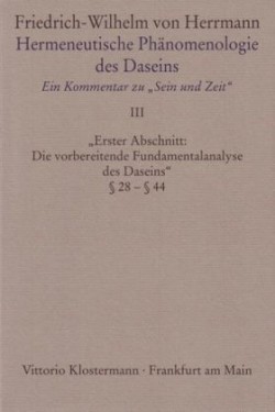 Hermeneutische Phänomenologie des Daseins. Ein Kommentar zu "Sein und Zeit"