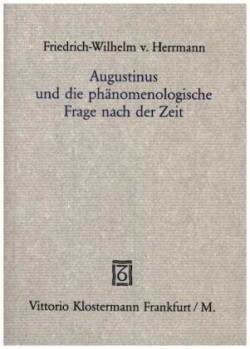 Augustinus und die phänomenologische Frage nach der Zeit