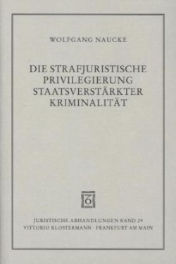 Die strafjuristische Privilegierung staatsverstärkter Kriminalität