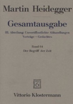 Der Begriff der Zeit (1924). Anhang: Der Begriff der Zeit. Vortrag vor der Marburger Theologenschaft Juli 1924