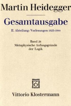 Metaphysische Anfangsgründe der Logik im Ausgang von Leibniz (Sommersemester 1928)