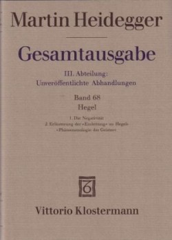 Hegel. 1. Die Negativität (1938/39) 2. Erläuterungen der "Einleitung" zu Hegels "Phänomenologie des Geistes" (1942)