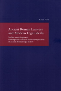 Ancient Roman Lawyers and Modern Legal Ideals