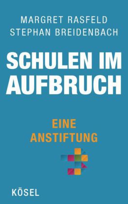 Schulen im Aufbruch - Eine Anstiftung