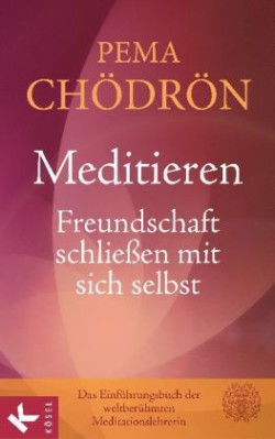 Meditieren - Freundschaft schliessen mit sich selbst