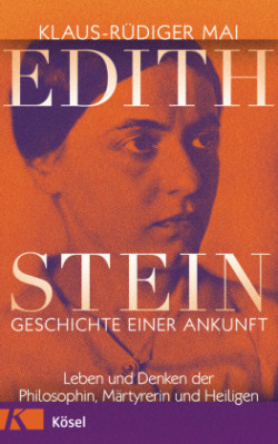 Edith Stein - Geschichte einer Ankunft