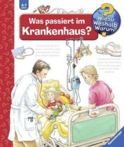 Wieso? Weshalb? Warum?, Band 53: Was passiert im Krankenhaus?