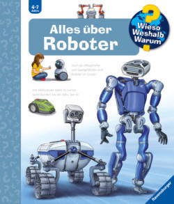 Wieso? Weshalb? Warum?, Band 47: Alles über Roboter