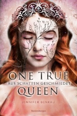 One True Queen, Band 2: Aus Schatten geschmiedet (Epische Romantasy von SPIEGEL-Bestsellerautorin Jennifer Benkau). Bd. 2