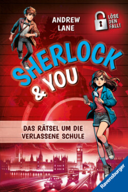 Sherlock & You, Band 2: Das Rätsel um die verlassene Schule. Ein Rätsel-Krimi von "Young Sherlock Holmes"-Erfolgsautor Andrew Lane!