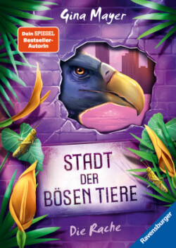 Stadt der bösen Tiere, Band 4: Die Rache (Tier-Fantasy ab 10 Jahre von Bestseller-Autorin Gina Mayer)