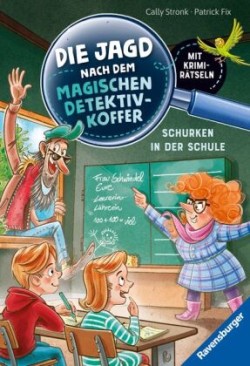 Die Jagd nach dem magischen Detektivkoffer, Band 6: Schurken in der Schule