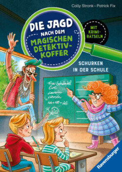 Die Jagd nach dem magischen Detektivkoffer 6: Schurken in der Schule. Erstlesebuch ab 7 Jahren für Jungen und Mädchen - Lesenlernen mit Krimirätseln