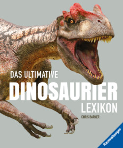 Das ultimative Dinosaurierlexikon: Dinobuch für Kinder auf dem neusten Stand der Forschung! Das Geschenk für kleine und große Dinosaurier-Fans