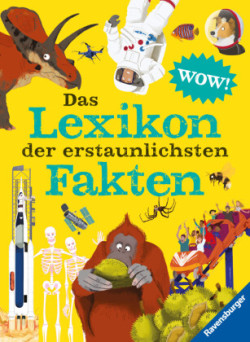 Das Lexikon der erstaunlichsten Fakten - gut recherchiertes, kunterbuntes Kinderlexikon ab 6 Jahre