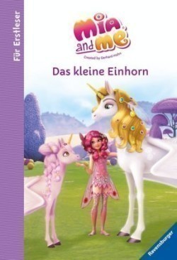 Mia and me - Das kleine Einhorn - Für Erstleser