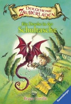 Geheime Zauberladen/Ein Drache in Der Schultasche