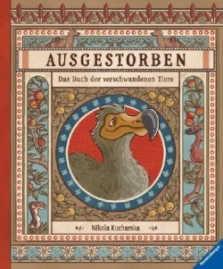 Ausgestorben - Das Buch der verschwundenen Tiere