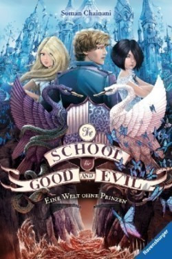 The School for Good and Evil, Band 2: Eine Welt ohne Prinzen (Die Bestseller-Buchreihe zum Netflix-Film)