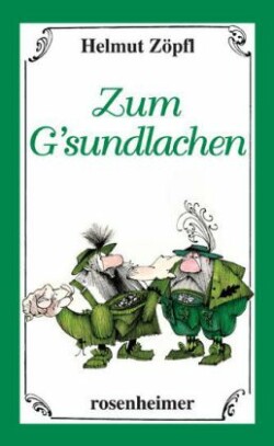 Zum G'sundlachen