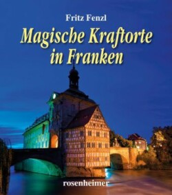 Magische Kraftorte in Franken