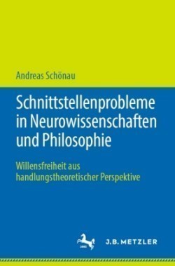 Schnittstellenprobleme in Neurowissenschaften und Philosophie