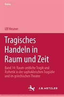 Tragisches Handeln in Raum und Zeit