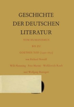 Geschichte der deutschen Literatur vom Humanismus bis zu Goethes Tod (1490–1832)