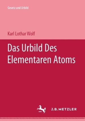 Das Urbild des Elementaren Atoms