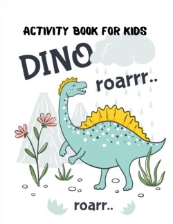 Activity Book for Kids Dino Roarrr