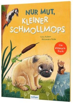 Nur Mut, kleiner Schmollmops