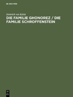 Die Familie Ghonorez / Die Familie Schroffenstein Eine Textkritische Ausgabe