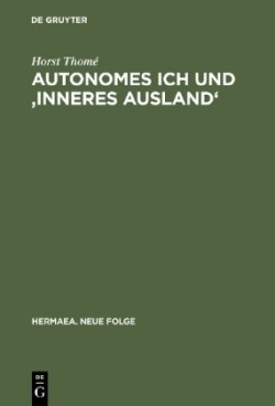 Autonomes Ich Und 'Inneres Ausland' Studien Uber Realismus, Tiefenpsychologie Und Psychiatrie in Deutschen Erzahltexten 1848-1914