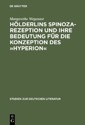 Hölderlins Spinoza-Rezeption Und Ihre Bedeutung Für Die Konzeption Des »Hyperion«