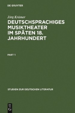 Deutschsprachiges Musiktheater im späten 18. Jahrhundert