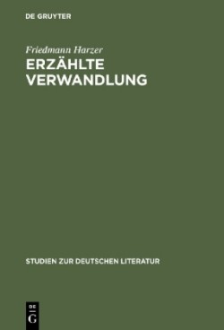 Erzählte Verwandlung Eine Poetik Epischer Metamorphosen (Ovid - Kafka - Ransmayr)