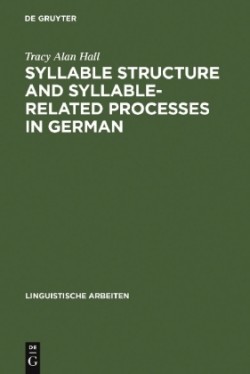 Syllable Structure and Syllable-Related Processes in German