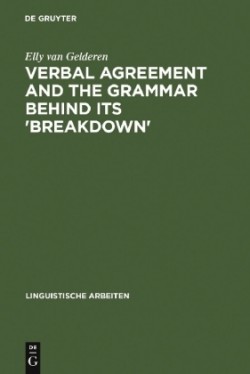 Verbal Agreement and the Grammar behind its 'Breakdown' Minimalist feature checking