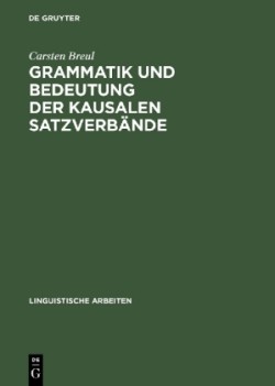 Grammatik Und Bedeutung Der Kausalen Satzverbände Because, As, Since Und for Im Schriftsprachlichen Englisch