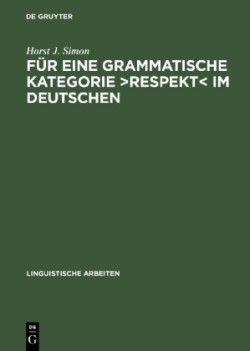 Für Eine Grammatische Kategorie >Respekt Synchronie, Diachronie Und Typologie Der Deutschen Anredepronomina