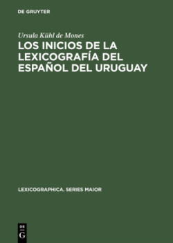 Los Inicios de la Lexicograf�a del Espa�ol del Uruguay