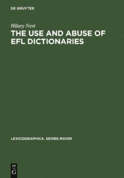 Use and Abuse of EFL Dictionaries How learners of English as a foreign language read and interpret dictionary entries