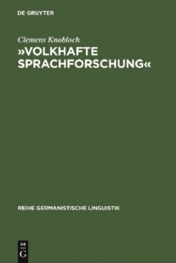 »Volkhafte Sprachforschung« Studien zum Umbau der Sprachwissenschaft in Deutschland zwischen 1918 und 1945