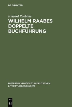 Wilhelm Raabes doppelte Buchf�hrung