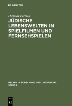 Jüdische Lebenswelten in Spielfilmen und Fernsehspielen