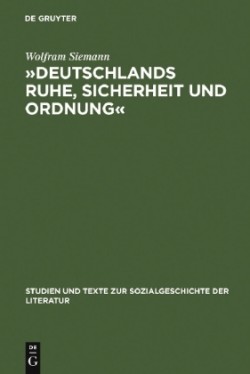 »Deutschlands Ruhe, Sicherheit Und Ordnung«