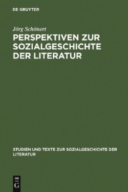 Perspektiven Zur Sozialgeschichte Der Literatur Beitrage Zu Theorie Und PRAXIS