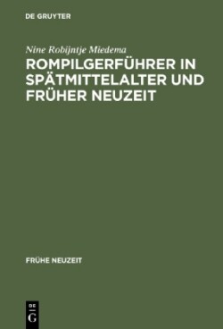 Rompilgerführer in Spätmittelalter Und Früher Neuzeit Die Indulgentiae Ecclesiarium Urbis Romae (Deutsch/Niederlandisch). Edition Und Kommentar