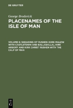 Sheading of Rushen (Kirk Malew with Castletown and Ballasalla), Kirk Arbory and Kirk Christ Rushen with the Calf of Man