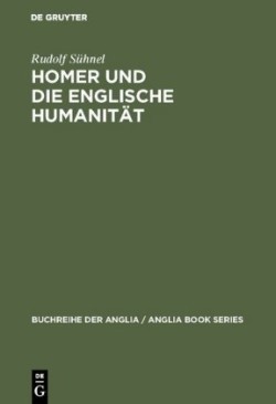 Homer Und Die Englische Humanit�t